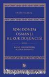 Son Dönem Osmanlı Hukuk Düşüncesi & Batıcı Perspektiften Bir İnşa Denemesi