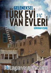 Geleneksel Türk Evi ve Van Evleri