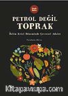 Petrol Değil Toprak & İklim Krizi Döneminde Çevresel Adalet