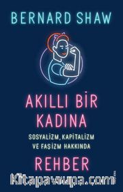 Akıllı Bir Kadına Sosyalizm, Kapitalizm ve Faşizm Hakkında Rehber