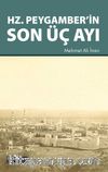 Hz. Peygamber’in Son Üç Ayı