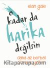 O Kadar Da Harika Değilsin & Daha Az Berbat Olmanın Yolları