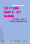 Bir Pratik Teorisi İçin Taslak & Kabiliye Üzerine Üç Etnoloji Çalışması