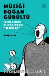 Müziği Boğan Gürültü: İdeolojinin Kıskacında “Musiki”