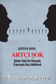 Artçı Şok <br /> Şiddet Dolu Bir Dünyada Travmayla Baş Edebilmek 