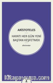 Hayatı Her Gün Yeni Baştan Keşfetmek