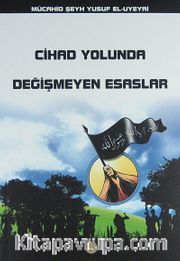Cihad Yolunda Değişmeyen Esaslar