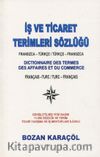 İş ve Ticaret Terimleri Sözlüğü (Fransızca-Türkçe / Türkçe-Fransızca)