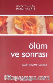 Ölüm ve Sonrası / Kabir, Kıyamet, Ahiret