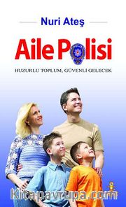 Aile Polisi <br /> Huzurlu Toplum Güvenli Gelecek