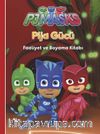 Pjmasks - Pija Gücü Faaliyet ve Boyama Kitabı