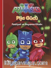 Pjmasks - Pija Gücü Faaliyet ve Boyama Kitabı