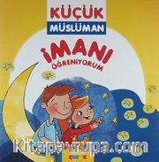 İmanı Öğreniyorum / Küçük Müslüman