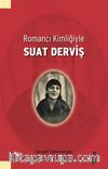 Romancı Kimliğiyle Suat Derviş