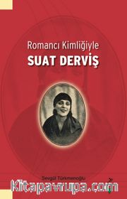 Romancı Kimliğiyle Suat Derviş