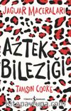 Aztek Bileziği & Jaguar Maceraları