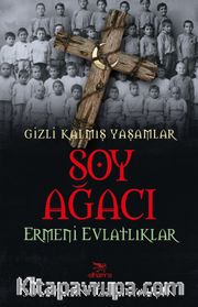 Soy Ağacı <br /> Ermeni Evlatlıklar Gizli Kalmış Yaşamlar