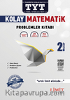 YKS 1. Oturum TYT Kolay Matematik 2. Kitap Problemler Kitabı