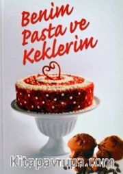 Benim Pasta ve Keklerim (Pasta Kek Defteri)