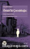 Ömer'in Çocukluğu & Sekiz Yaşına Kadar