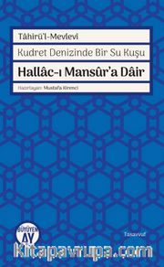 Hallac-ı Mansur’a Dair <br /> Kudret Denizinde Bir Su Kuşu