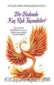 Bir Bedende Kaç Ruh Taşınabilir ?