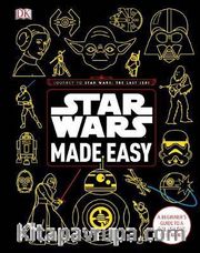 Star Wars -  Made Easy : A Beginner's Guide to a Galaxy Far, Far Away