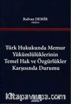 Türk Hukukunda Memur Yükümlülüklerinin Temel Hak ve Özgürlükler Karşısında Durumu