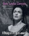 Ben Leyla Gencer-La Diva Turca