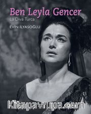 Ben Leyla Gencer-La Diva Turca