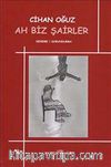 Ah Biz Şairler