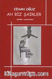 Ah Biz Şairler