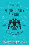 Selçuklularda Vezirlik & Sivil İdare Üzerine Bir Araştırma (1055-1194)