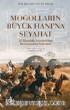 Moğolların Büyük Hanı’na Seyahat 13. Yüzyılda İstanbul’dan Karakurum’a Yolculuk (1253-1255)