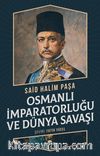 Osmanlı İmparatorluğu ve Dünya Savaşı