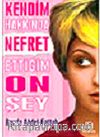 Kendim Hakkında Nefret Ettiğim On Şey