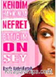 Kendim Hakkında Nefret Ettiğim On Şey