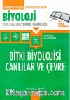 Üniversiteye Hazırlık Biyoloji Bitki Biyolojisi Canlılar ve Çevre Konu Anlatımlı Soru Bankası