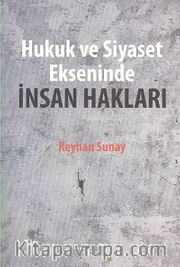 Hukuk ve Siyaset Ekseninde İnsan Hakları