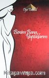 Benim Bana Yaptıklarım