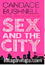 Sex And The City <br /> Manhattan'da Aşk Başkadır! Masumiyetin Bozulduğu Çağa Hoş Geldiniz
