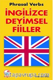 İngilizce Deyimsel Fiiller (Phrasal Verbs)
