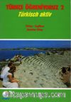 Türkçe Öğreniyoruz 2 & Türkisch Aktiv / Türkçe-İngilizce Anahtar Kitap