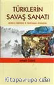 Türklerin Savaş Sanatı <br /> Aldatıcı Taktikler - Farklılaşan Stratejiler