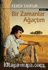 Bir Zamanlar Ağaçtım