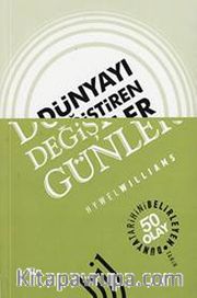 Dünyayı Değiştiren Günler: Dünya Tarihini Belirleyen 50 Olay