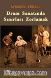 Dram Sanatında Sınırları Zorlamak