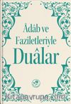 Adab ve Faziletleriyle Dualar
