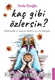 Kaç Gibi Özlersin