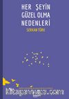 Her Şeyin Güzel Olma Nedenleri
